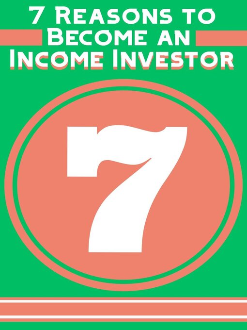 Title details for 7 Reasons to Become an Income Investor by Joshua King - Available
